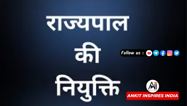 राज्यपालों की नियुक्ति