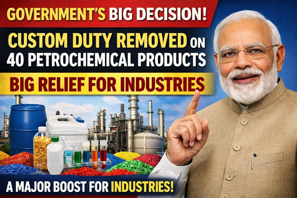 Custom duty on 40 petrochemical products abolished